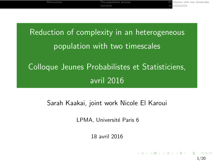 reduction of complexity in an heterogeneous population