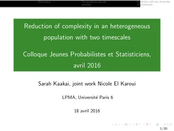 Reduction of complexity in an heterogeneous  population with two timescales  Colloque Jeunes