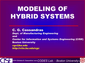 MODELING OF  MODELING OF  HYBRID SYSTEMS  HYBRID SYSTEMS  C. G. Cassandras  C. G. Cassandras  Dept.