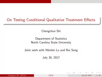 On Testing Conditional Qualitative Treatment Effects  Chengchun Shi  Department of Statistics