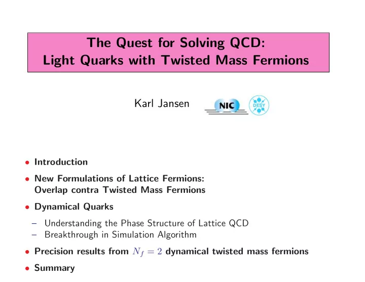 the quest for solving qcd light quarks with twisted mass