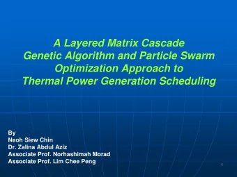 A Layered Matrix Cascade  Genetic Algorithm and Particle Swarm  Optimization Approach to  Thermal