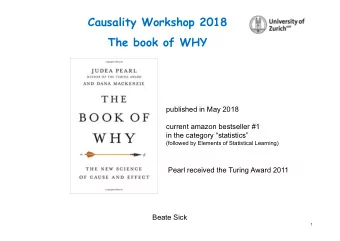 Causality Workshop 2018  The book of WHY  published in May 2018  current amazon bestseller #1  in