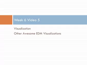 Week 6 Video 5  Visualization  Other Awesome EDM Visualizations  Other Awesome EDM Visualizations
