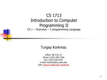Turgay Korkmaz  Office: SB 4.01.13  Phone: (210) 458-7346  Fax: (210) 458-4437  e-mail: