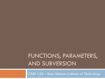 AND SUBVERSION CSSE 120  Rose-Hulman Institute of Technology  Outline  Review of topics for