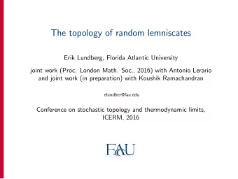 The topology of random lemniscates  Erik Lundberg, Florida Atlantic University  joint work (Proc.