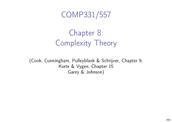 COMP331/557  Chapter 8:  Complexity Theory  (Cook, Cunningham, Pulleyblank &amp; Schrijver, Chapter