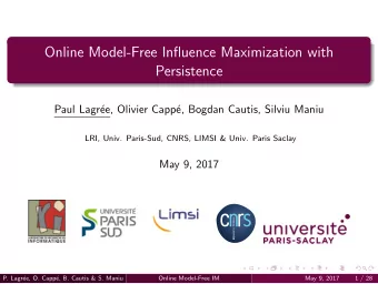 Online Model-Free Influence Maximization with  Persistence  Paul Lagr  ee, Olivier Capp  e,