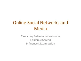 Media  Cascading Behavior in Networks  Epidemic Spread  Influence Maximization  Introduction