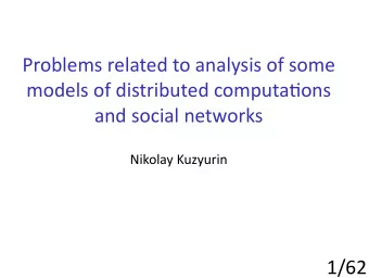 Problems related to analysis of some  models of distributed computaons  and social networks