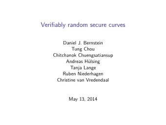 Verifiably random secure curves  Daniel J. Bernstein  Tung Chou  Chitchanok Chuengsatiansup