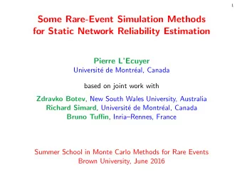 Draft  Some Rare-Event Simulation Methods  for Static Network Reliability Estimation  Pierre