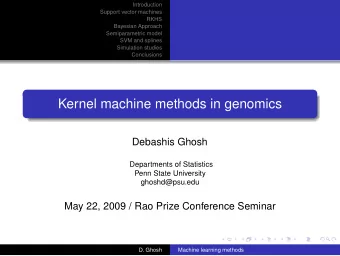 Kernel machine methods in genomics  Debashis Ghosh  Departments of Statistics  Penn State
