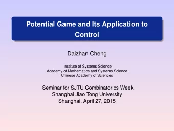 Potential Game and Its Application to  Control  Daizhan Cheng  Institute of Systems Science