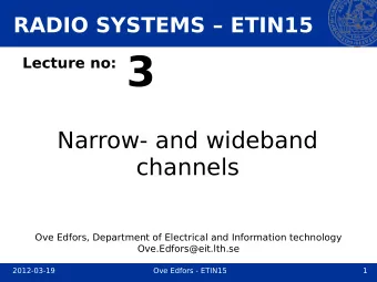 3  Lecture no:  Narrow- and wideband  channels  Ove Edfors, Department of Electrical and