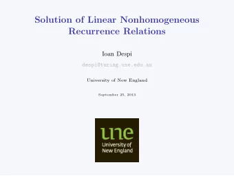 Solution of Linear Nonhomogeneous  Recurrence Relations  Ioan Despi  despi@turing.une.edu.au