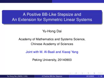 A Positive BB-Like Stepsize and  An Extension for Symmetric Linear Systems  Yu-Hong Dai  Academy of
