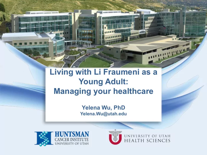 living with li fraumeni as a young adult managing your