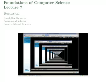 Foundations of Computer Science  Lecture 7  Recursion  Powerful but Dangerous  Recursion and