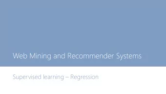 Web Mining and Recommender Systems Supervised learning  Regression  Learning Goals  Introduce