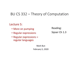 BU CS 332  Theory of Computation Lecture 5:  Reading:  More on pumping  Sipser Ch 1.3