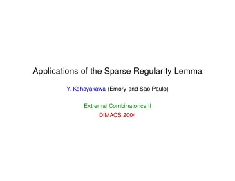 Applications of the Sparse Regularity Lemma  Y. Kohayakawa (Emory and So Paulo)  Extremal