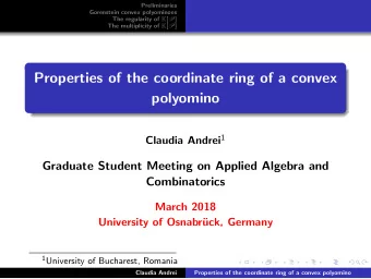 Properties of the coordinate ring of a convex  polyomino Claudia Andrei 1  Graduate Student Meeting