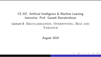 CS 337: Arti fi cial Intelligence &amp; Machine Learning  Instructor: Prof. Ganesh Ramakrishnan