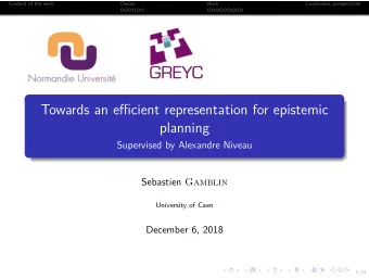 Towards an efficient representation for epistemic  planning  Supervised by Alexandre Niveau