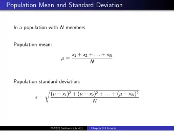 Population Mean and Standard Deviation In a population with N members  Population mean:  = x 1 +