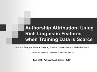 Authorship Attribution: Using  Rich Linguistic Features  when Training Data is Scarce  Ludovic