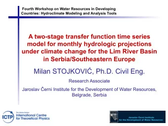 Milan STOJKOVI  , Ph.D. Civil Eng.  Research Associate Jaroslav  erni Institute for the