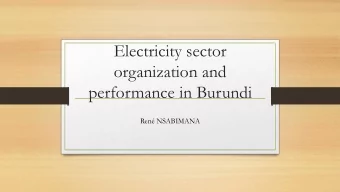 organization and  performance in Burundi  Ren NSABIMANA  Electricity sector in Burundi