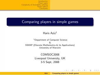 Comparing players in simple games Haris Aziz 1 1 Department of Computer Science  &amp;  DiMAP