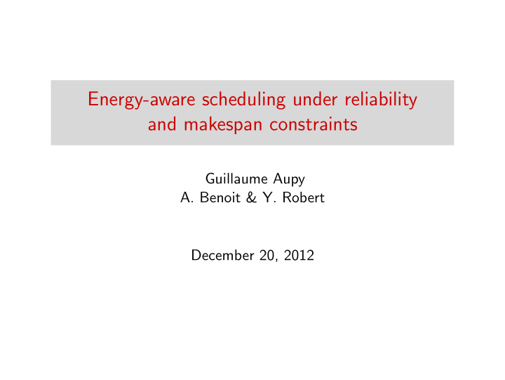 energy aware scheduling under reliability and makespan