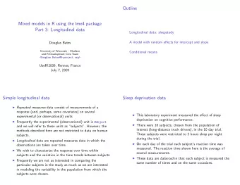Outline  Mixed models in R using the lme4 package  Part 3: Longitudinal data  Longitudinal data:
