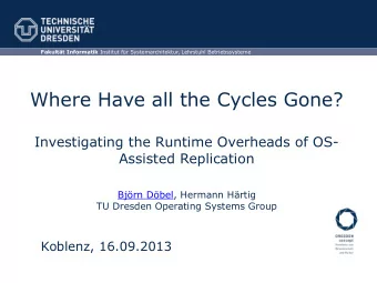 Where Have all the Cycles Gone?  Investigating the Runtime Overheads of OS-  Assisted Replication