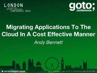 Migrating Applications To The  Cloud In A Cost Effective Manner  Andy Bennett  Introduction  The