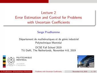 Lecture 2  Error Estimation and Control for Problems  with Uncertain Coefficients  Serge Prudhomme