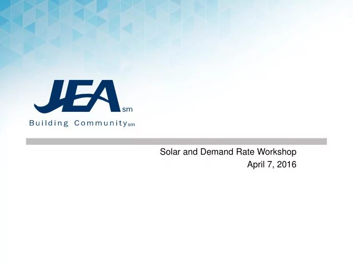 solar and demand rate workshop april 7 2016