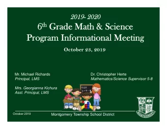 6 th Grad  ade Math  th &amp; Scie  ience  nce  Progra  gram Inform  ormati  tion  onal  al Meeting
