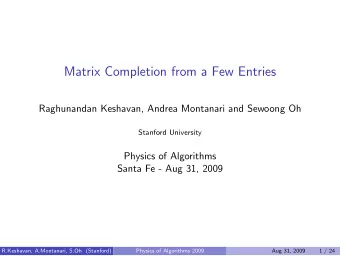 Matrix Completion from a Few Entries  Raghunandan Keshavan, Andrea Montanari and Sewoong Oh