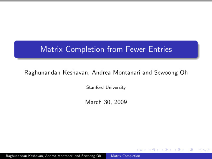matrix completion from fewer entries