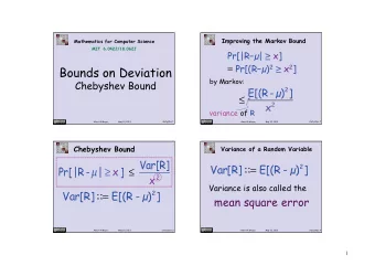 Bounds on Deviation  by Markov:  Chebyshev Bound  E[(R -) 2 ] x 2  variance of R  chebyshev.1