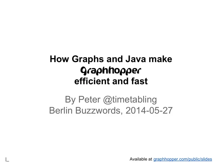 how graphs and java make graphhopper efficient and fast