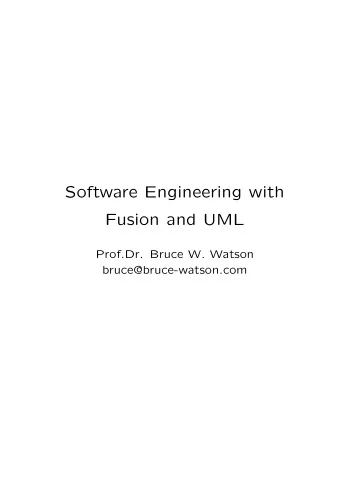Software Engineering with  Fusion and UML  Prof.Dr. Bruce W. Watson  bruce@bruce-watson.com