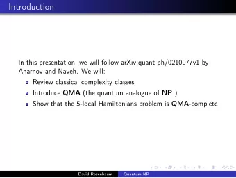 Introduction  In this presentation, we will follow arXiv:quant-ph/0210077v1 by  Aharnov and Naveh.