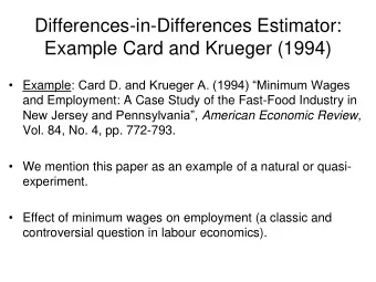 Differences-in-Differences Estimator:  Example Card and Krueger (1994)  Example : Card D. and