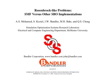 Rosenbrock-like Problems:  SMF Versus Other SBO Implementations  A.S. Mohamed, S. Koziel, J.W.